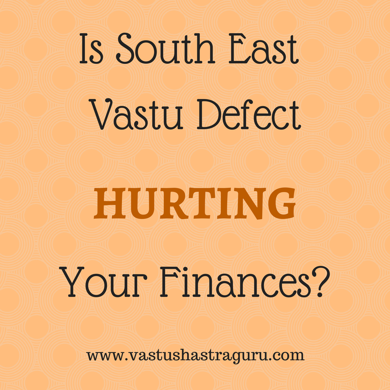 South East Vastu Defects and Remedies